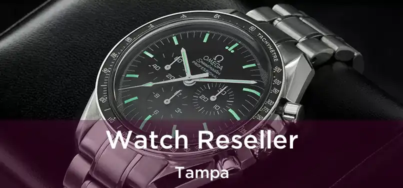 Watch Reseller Tampa