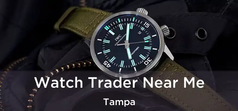 Watch Trader Near Me Tampa